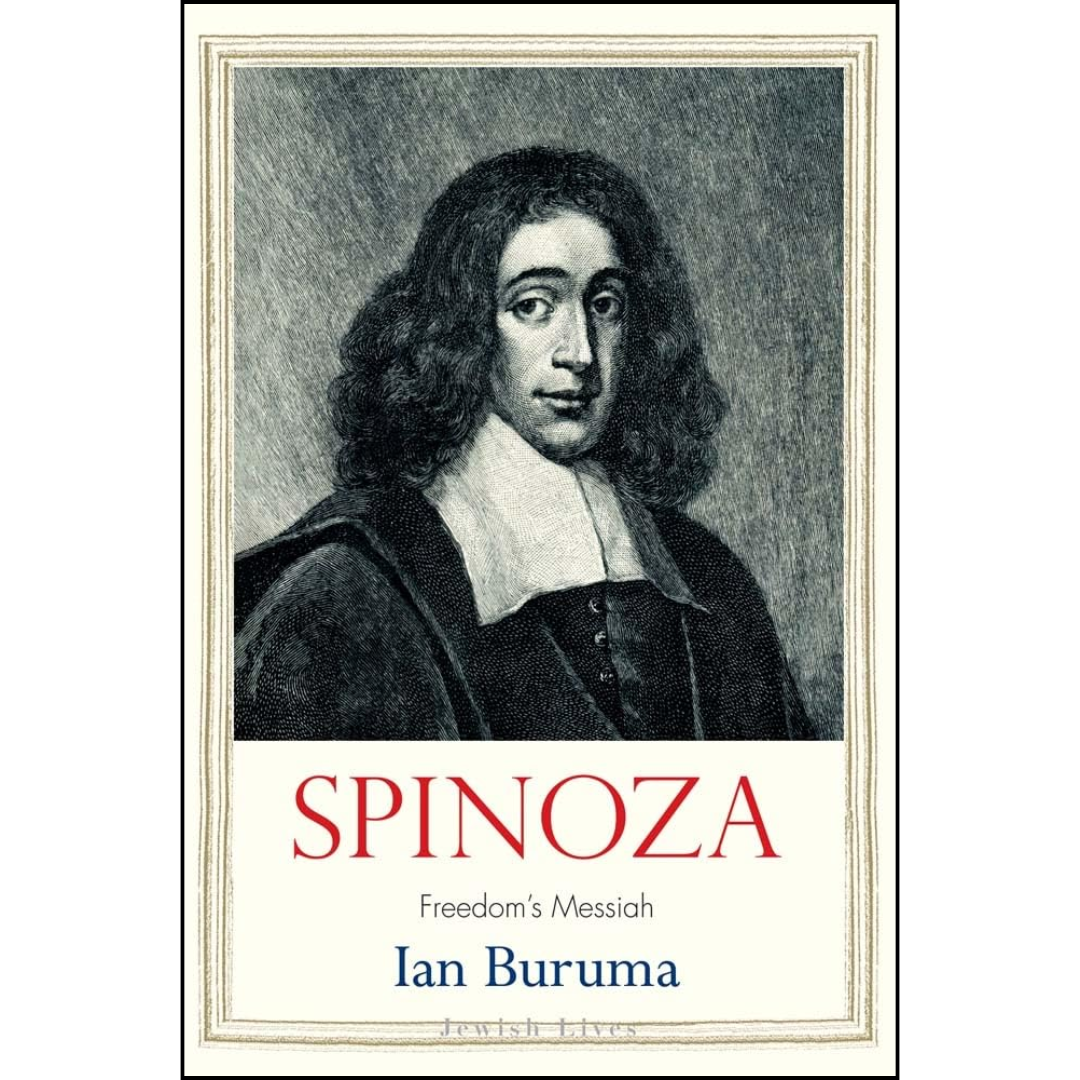 Spinoza Freedom's Messiah By Ian Buruma