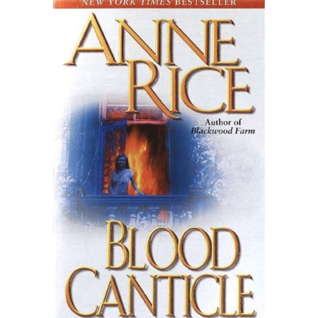 Blood Canticle By Anne Rice