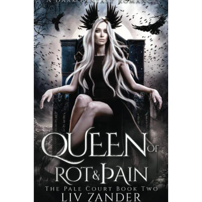 Queen of Rot and Pain By Liv Zander