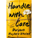 Handle with Care By Marybeth Mayhew Whalen