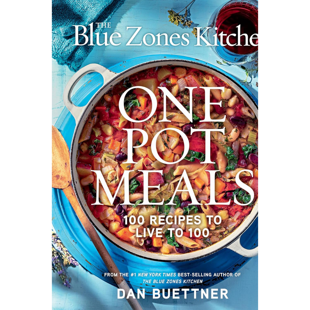 The Blue Zones Kitchen's One Pot Meals: 100 Recipes to Live to 100 By Dan Buettner