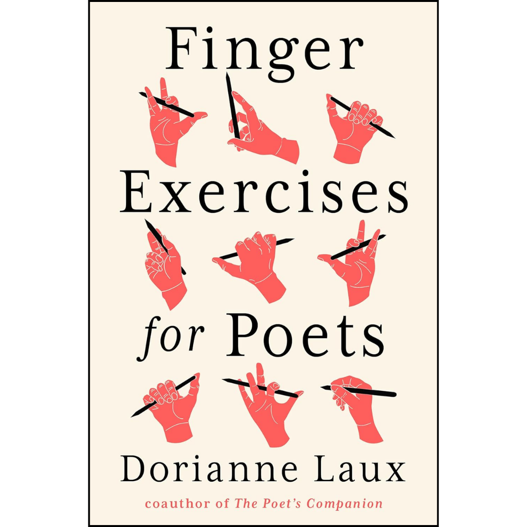 Finger Exercises for Poets By Dorianne Laux
