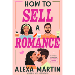 How to Sell a Romance By Alexa Martin