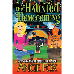 The Haunted Homecoming By Angie Fox