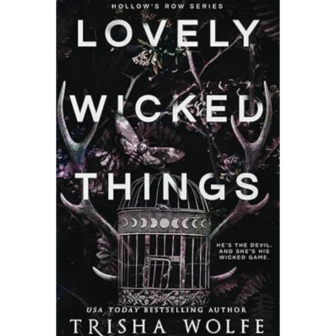 Lovely Wicked Things By Trisha Wolfe