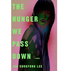The Hunger We Pass Down By Jen Sookfong Lee