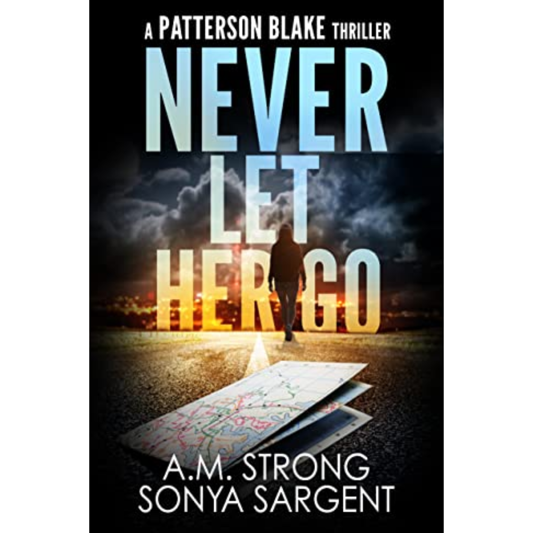 Never Let Her Go By A.M. Strong
