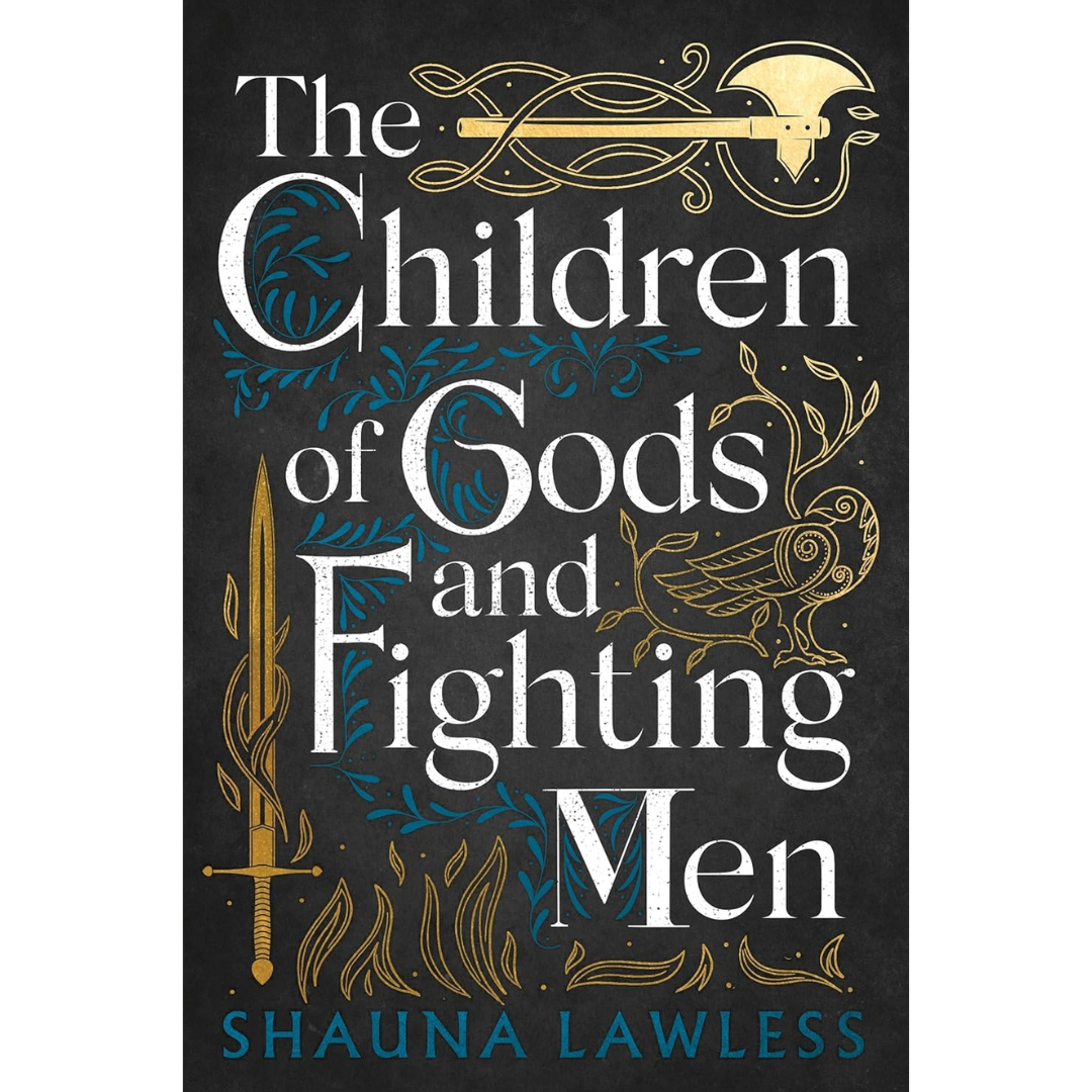 The Children of Gods and Fighting Men By Shauna Lawless