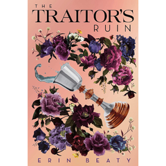 The Traitor's Ruin By Erin Beaty