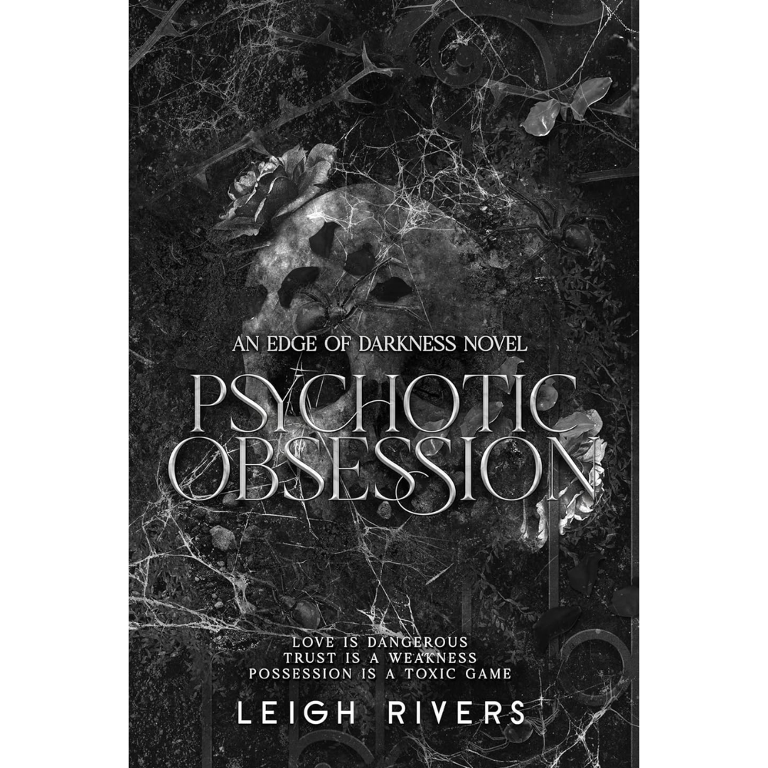 Psychotic Obsession By Leigh Rivers