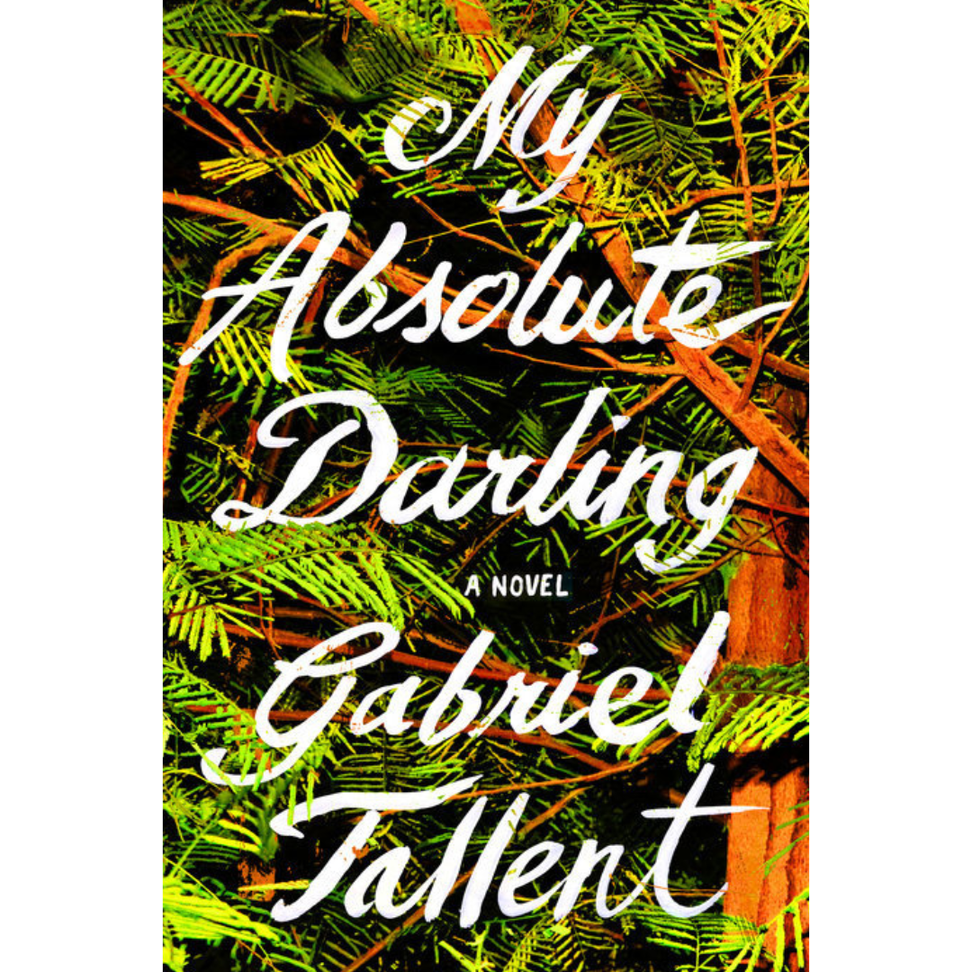 My Absolute Darling By Gabriel Tallent