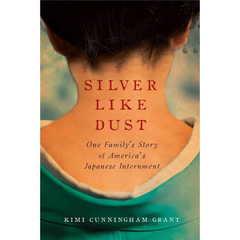 Silver Like Dust By Kimi Cunningham Grant