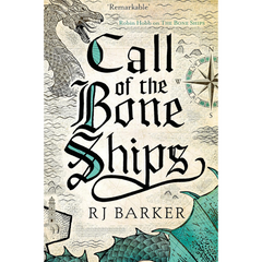 Call of the Bone Ships By R.J. Barker