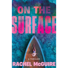 On the Surface By Rachel McGuire