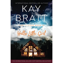 Hello Little Girl By Kay Bratt