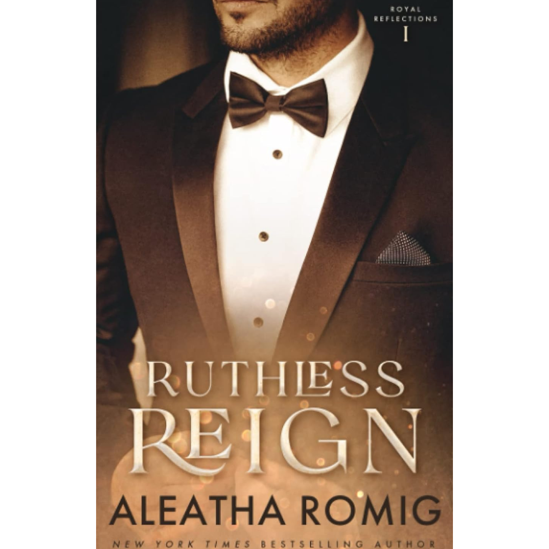 Ruthless Reign By Aleatha Romig