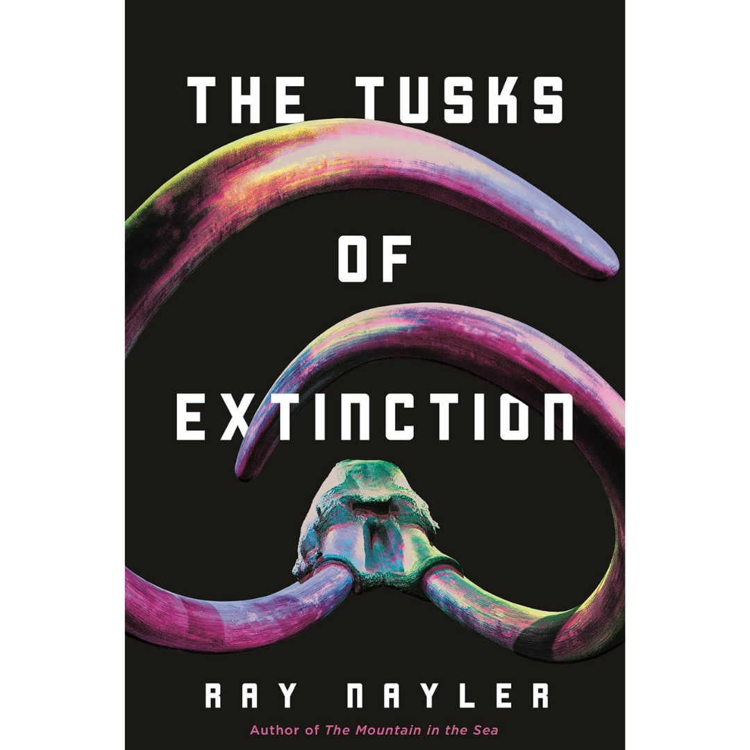 The Tusks of Extinction By Ray Nayler