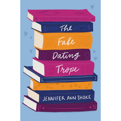 The Fake Dating Trope By Jennifer Ann Shore
