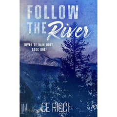 Follow the River By C.E. Ricci