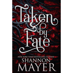 Taken by Fate By Shannon Mayer