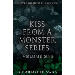 Kiss From a Monster Series: Volume One By Charlotte Swan