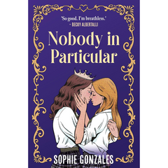 Nobody in Particular By Sophie Gonzales