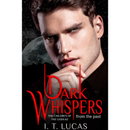 Dark Whispers From The Past By I. T. Lucas