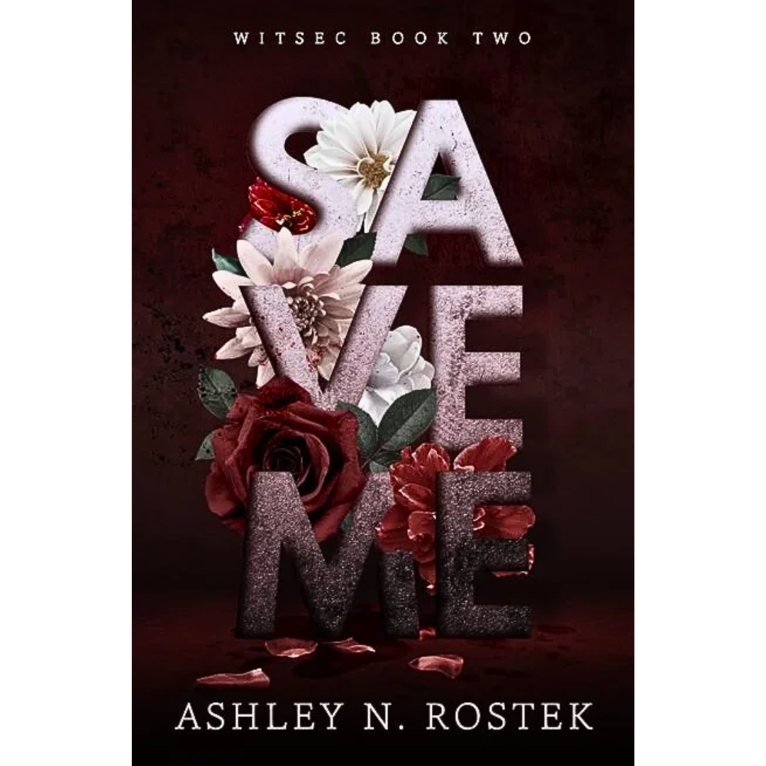 Save Me By Ashley N. Rostek