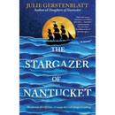 The Stargazer of Nantucket: A Novel By Julie Gerstenblatt