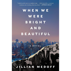 When We Were Bright And Beautiful By Jillian Medoff