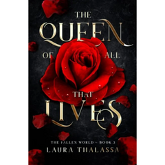 The Queen of All that Lives By Laura Thalassa