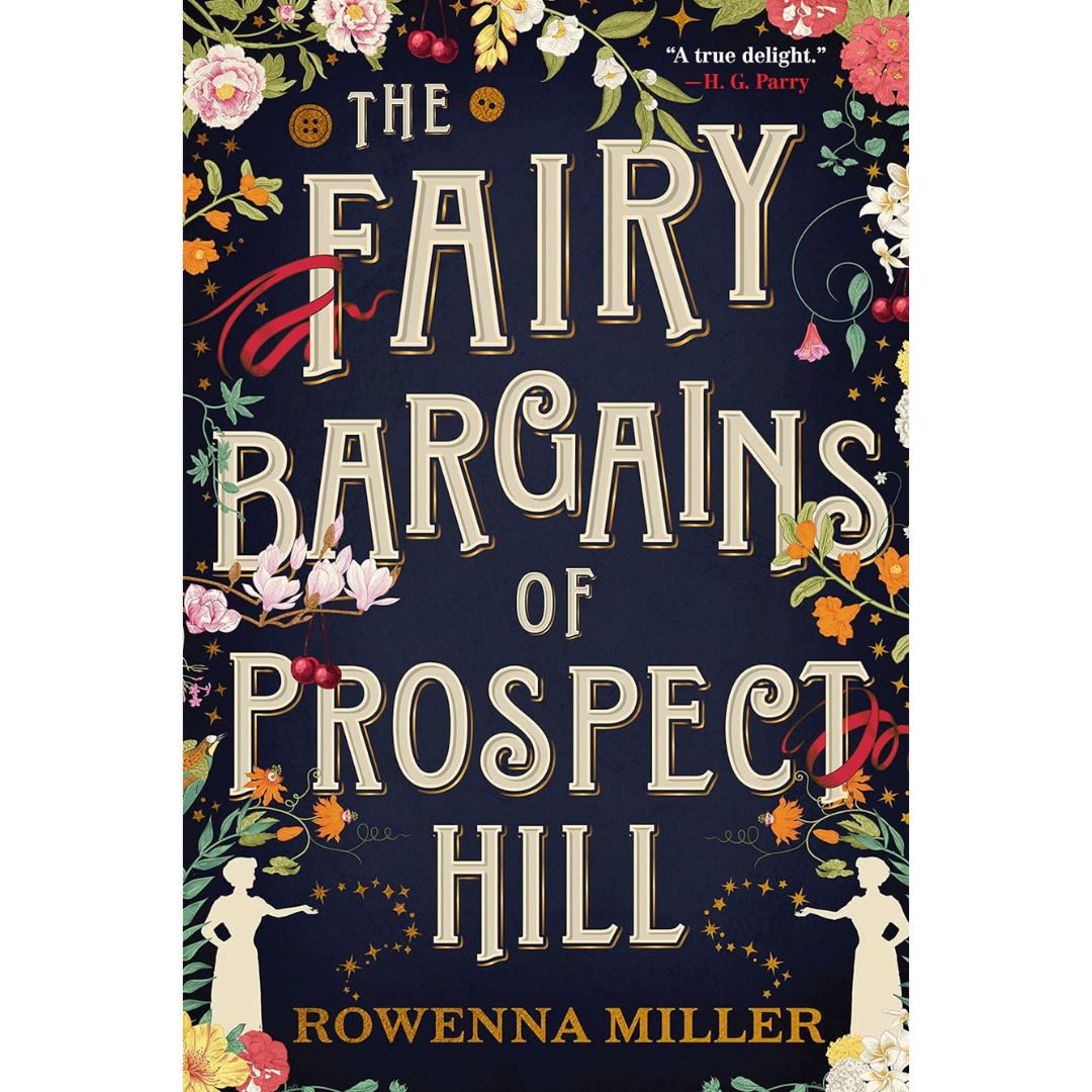 The Fairy Bargains of Prospect Hill By Rowenna Miller