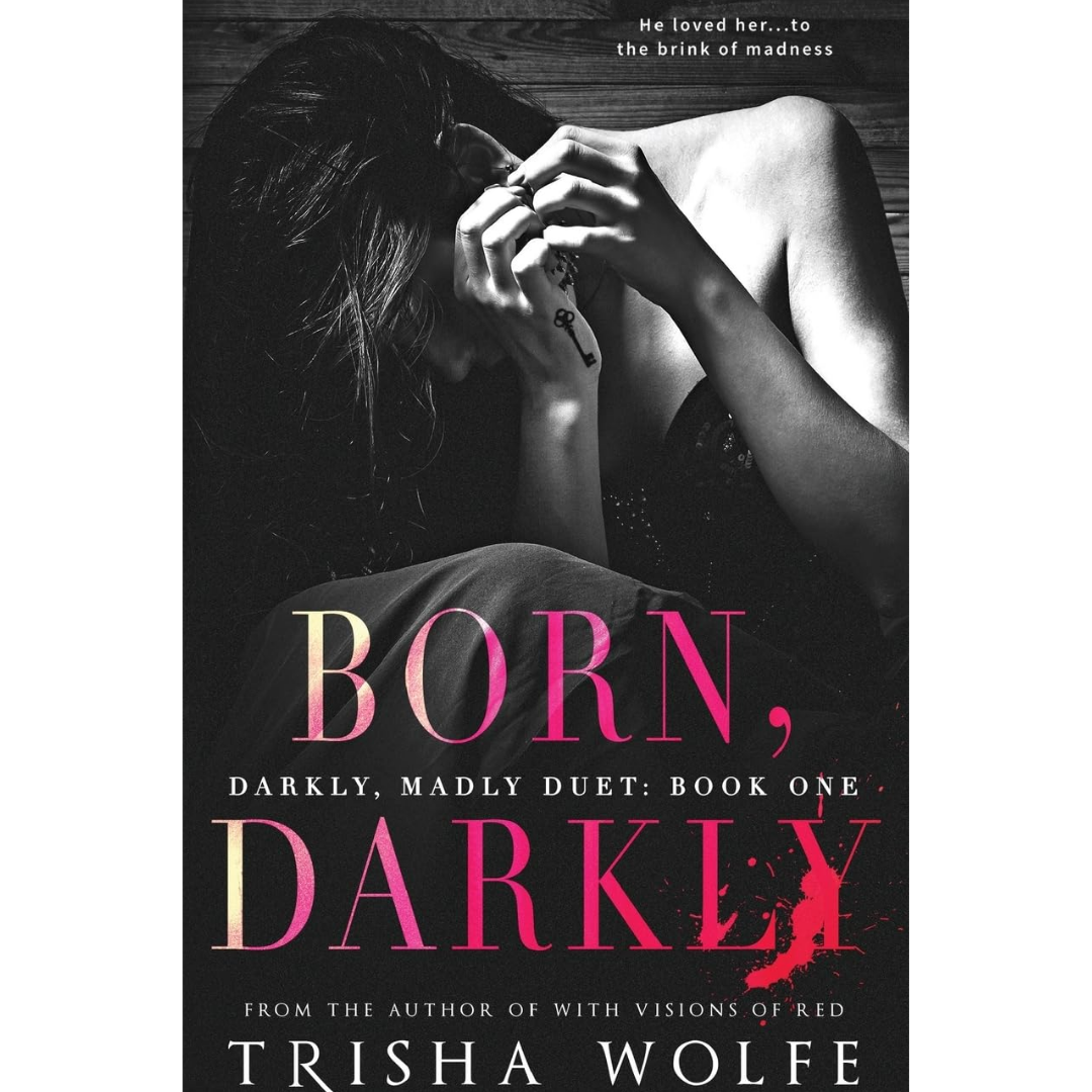 Born Darkly By Trisha Wolfe