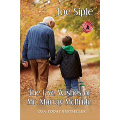 The Five Wishes of Mr. Murray McBride By Joe Siple