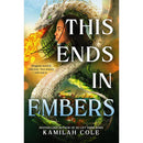 This Ends in Embers By Kamilah Cole