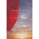 A Heartbreaking Work of Staggering Genius By Dave Eggers