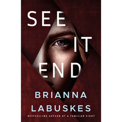 See It End By Brianna Labuskes