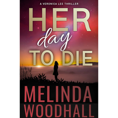 Her Day to Die By Melinda Woodhall