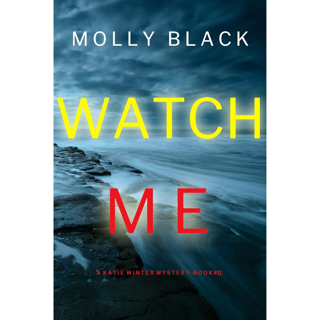 Watch Me By Molly Black