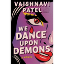 We Dance Upon Demons By Vaishnavi Patel