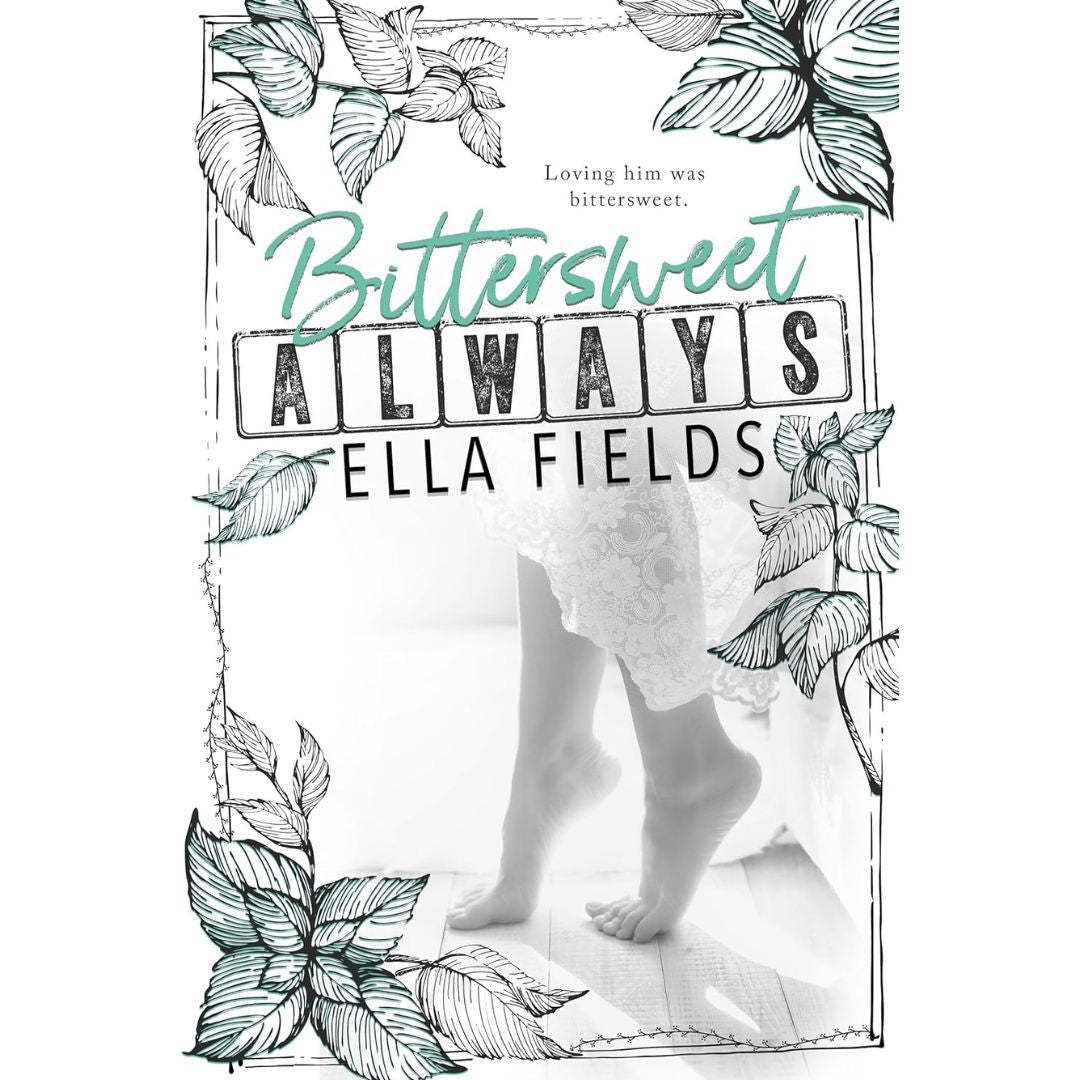 Bittersweet Always By Ella Fields