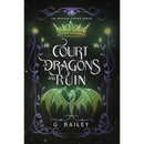 Court of Dragons and Ruin By G. Bailey