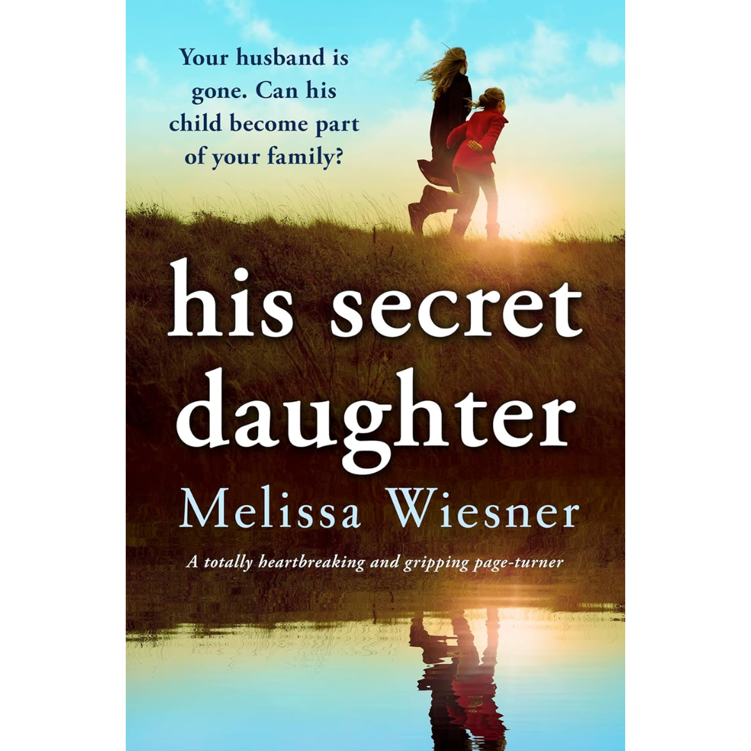 His Secret Daughter By Melissa Wiesner