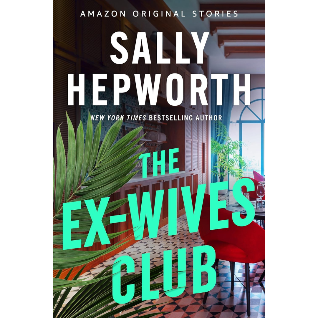 The Ex-Wives Club By Sally Hepworth