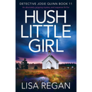 Hush Little Girl By Lisa Regan