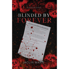 Blinded By Forever By Jaclin Marie