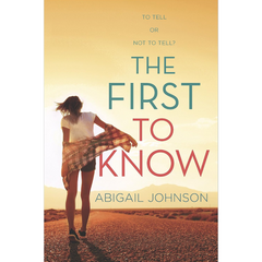 The First to Know By Abigail Johnson