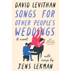 Songs for Other People's Weddings By David Levithan