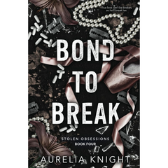 Bond to Break By Aurelia Knight