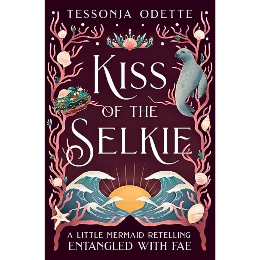 Kiss of the Selkie By Tessonja Odette